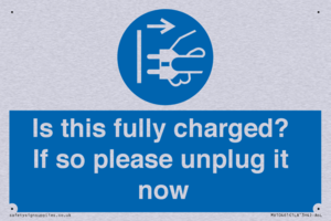 Is this fully charged? If so please unplug it now